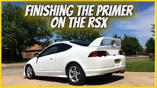 PT.5| FINISHING THE PRIMER ON THE RSX & IT LOOKS GOOD!!