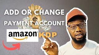 How To Add or Change Amazon Kdp Payment Account | Julius Abdul