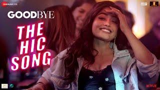 The Hic Song - Goodbye | Rashmika Mandanna | Amit Trivedi, Sharvi Yadav, Rupali Moghe, Vikas Bahl