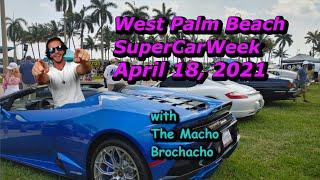 (Trailer) West Palm Beach "SuperCar Week" (Sunday) Show with The Macho Brochacho!