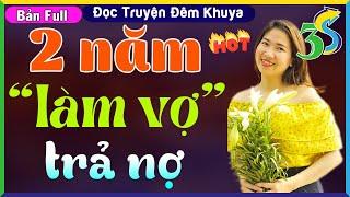 [SIÊU HAY] 2 Năm Làm Vợ Trả Nợ- Vừa Nghe Đã Nghiền Truyện Thực Tế