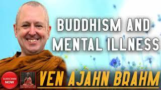 Buddhism And Mental Illness | Ven Ajahn Brahm | Dhamma TV | English Dhamma Talks