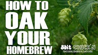 How to add Oak to Homebrew or Homemade Wine 