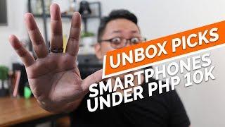 UNBOX PICKS - BEST SMARTPHONES UNDER PHP 10K