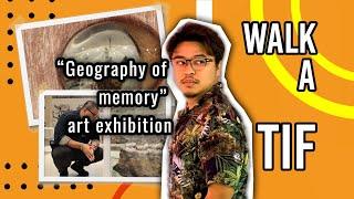 Walk-A-Tif: “Geography of memory” art of exhibition