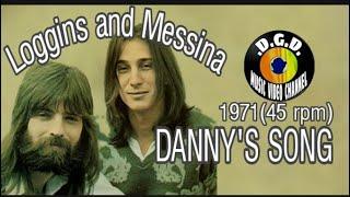 Danny's Song (1971) "45 rpm" - LOGGINS AND MESSINA