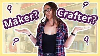 Making vs Crafting | What's the difference?