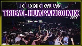 TRIBAL HUAPANGO MIX 2024 DJ JOKIE DALLAS