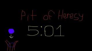 Pit of Heresy Speedrun WR in 5:01