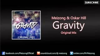 Meizong & Oskar Hill - Gravity (Original Mix)