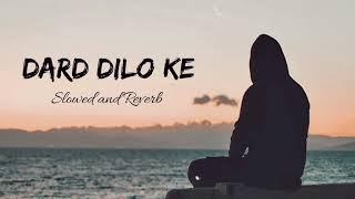 dard dilo ke kam ho jate [ slowed & reverb lofi Song]