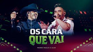 Pedro Paulo & Alex  - Os Cara Que Vai (Clipe Oficial) [PPA 10 Anos, EP.3]