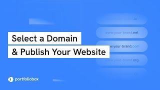 Selecting a Domain and Publishing Your Portfoliobox Website