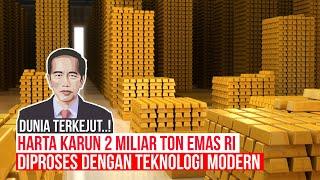 Harta Karun 2 Miliar Ton Emas Indonesia Diproses dengan Teknologi Modern