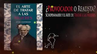 El Arte de Tratar a las Mujeres de Arthur Schopenhauer | Resumen Completo en Español