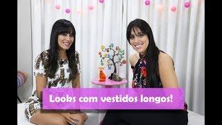 LOOKS COM VESTIDOS LONGOS