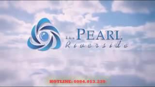 THE PEARL RIVERSIDE BẾN LỨC LONG AN - HOTLINE: 0984.013.239 #thepearlreverside #pearlriverside