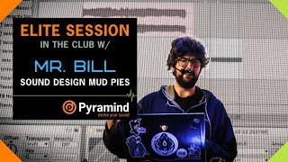 Mr. Bill's Guide To Sound Design Mud Pies - Elite Session