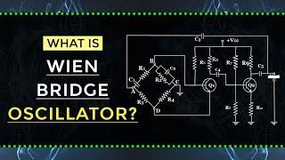 What is Wien Bridge Oscillator | Electronic Devices and Circuits | Electrical Engineering