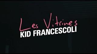 Kid Francescoli - "Les Vitrines" (Official Video)