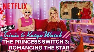 Drag Queens Trixie Mattel & Katya React to The Princess Switch 3 | I Like to Watch | Netflix