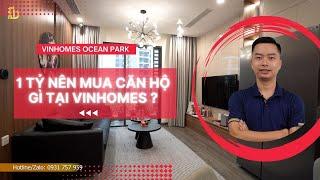 Tài Chính 1 Tỷ Nên Mua Căn Hộ Nào Tại Vinhomes - VINHOMES 24H