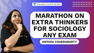 Marathon on EXTRA Thinkers For Sociology - Any Exam | Antara | NTA UGC NET | Unacademy Live