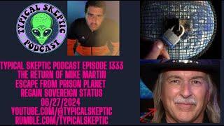 Portal & Interdimensional Adventures, Escape from Prison Planet - Mike Martin, Typical Skeptic 1334