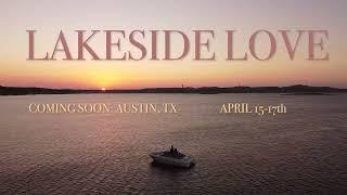 LAKESIDE LOVE: COMING SOON TO ATX