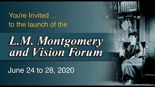 Welcome to the L. M. Montgomery and Vision Forum