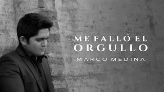 Marco Medina - Me Falló El Orgullo (Lyric Video)