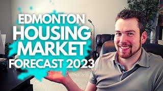 Edmonton Housing Market Forecast 2023 | Doom & Gloom?