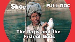 Nepal : Fishing the Fish of Gods | SLICE | FULL DOCUMENTARY