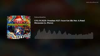 UNLOCKED: Premium #127: Scrat Got His Nut: A Panel Discussion (w. Pierce)