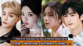 Ding Yu Xi, Yang Chao Yue, Zhao Jin Mai and Zhang Ling He | Profile，Name, Age，Birthplace，Height，...