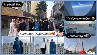 Istanbuldayim| 2 günlük Vlog | Yolculugum nasildi neler yasadim| Kuzenimin Dügünü‍️| Günlük VLOG