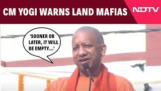 Yogi Adityanath Speech | UP CM's Stern Warning To Land Mafias: 'Sooner Or Later, It Will Be Empty'