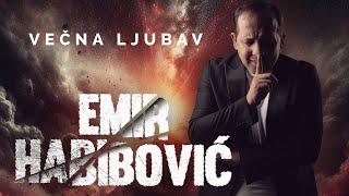 EMIR HABIBOVIC - VECNA LJUBAV (OFFICIAL VIDEO 2024)