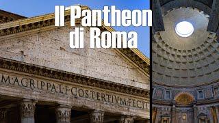 The PANTHEON of Rome, Temple to All the Gods