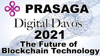 Digital Davos 2021 - The Future of Blockchain Technology with Prasaga