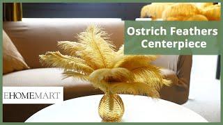 Ostrich Feathers Centerpiece | Home Decor | eHomemart.com