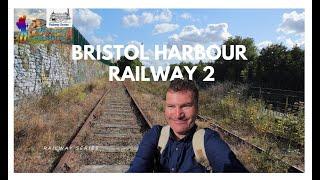 Bristol Harbour Railway - Part Two