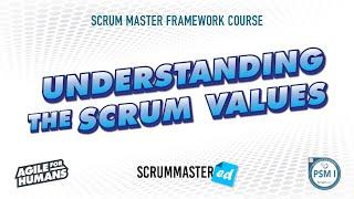 Scrum 101 - Understanding the Scrum Values