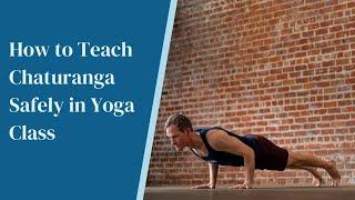 Yoga Teacher Companion #10: Teaching Chaturanga Safely