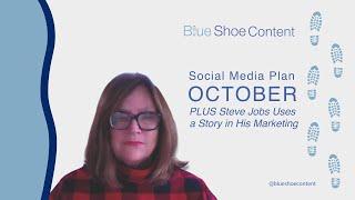 Social Media Plan: October PLUS Steve Jobs Uses a Story in His Marketing