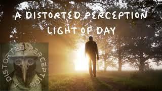 A DISTORTED PERCEPTION - LIGHT OF DAY (OFFICIAL LYRIC VIDEO)