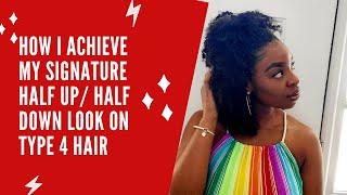 Half Up/ Half Down style on Type 4 Natural Hair