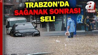 Trabzon'da sağanak sonrası sel meydana geldi! Cadde ve sokaklar göle döndü | A Haber