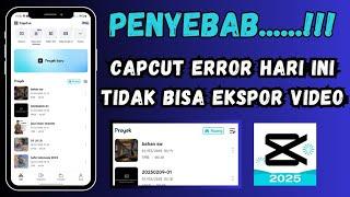 Penyebab Capcut tidak bisa Ekspor video hari ini 2025