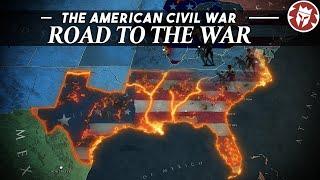 How the American Civil War Happened - Road to the War